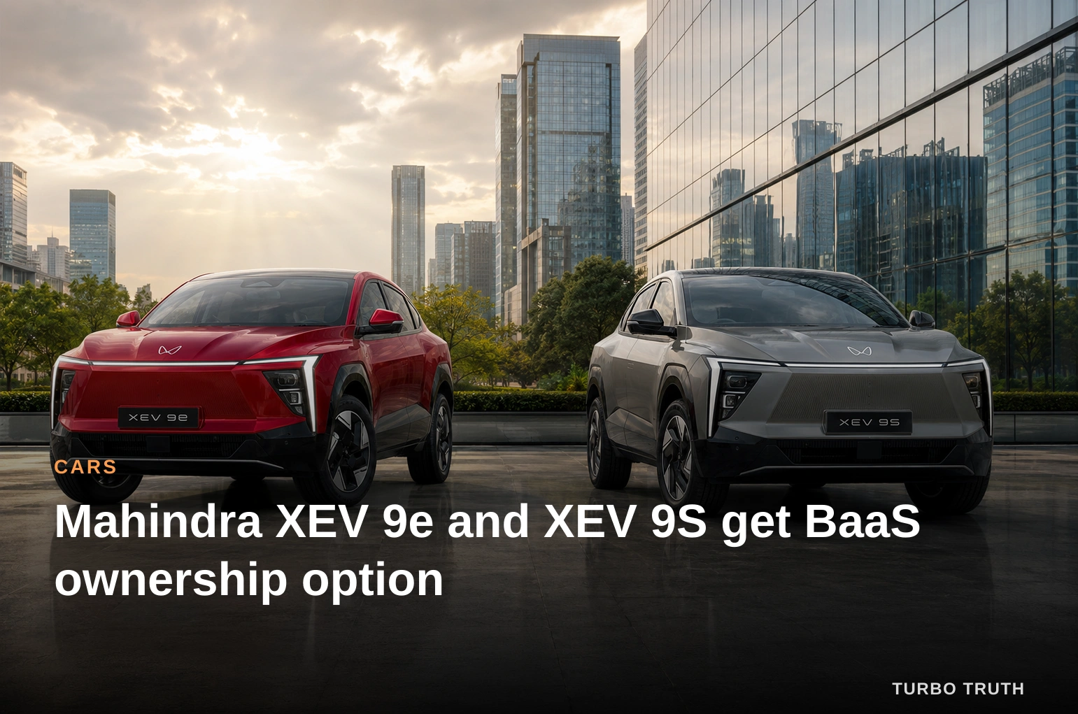 Mahindra XEV 9e and XEV 9S get BaaS ownership option