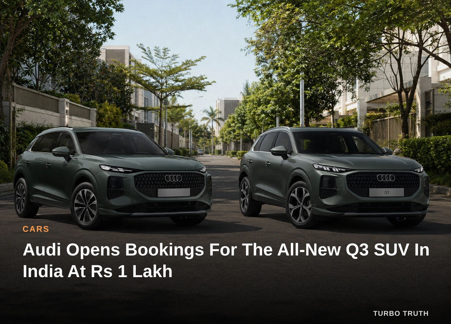 Audi Opens Bookings For The All-New Q3 SUV In India At Rs 1 Lakh
