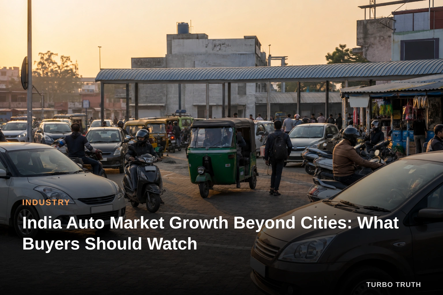 India Auto Market Growth Beyond Cities: What Buyers Should Watch