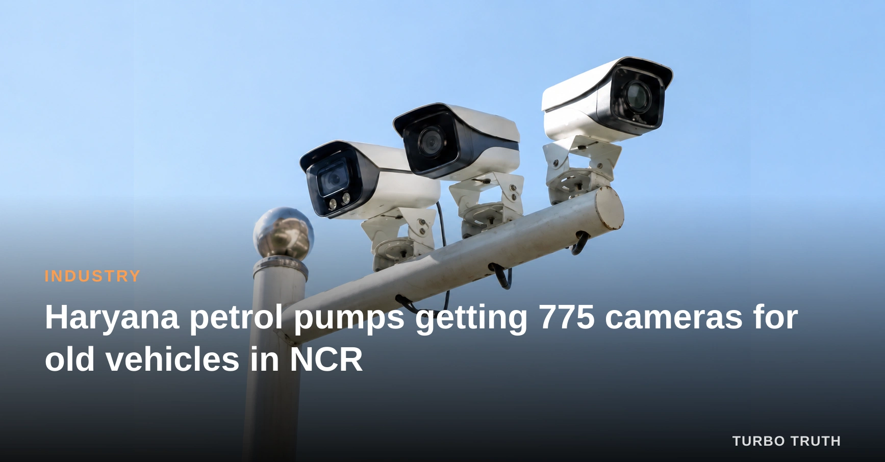 Haryana petrol pumps getting 775 cameras for old vehicles in NCR