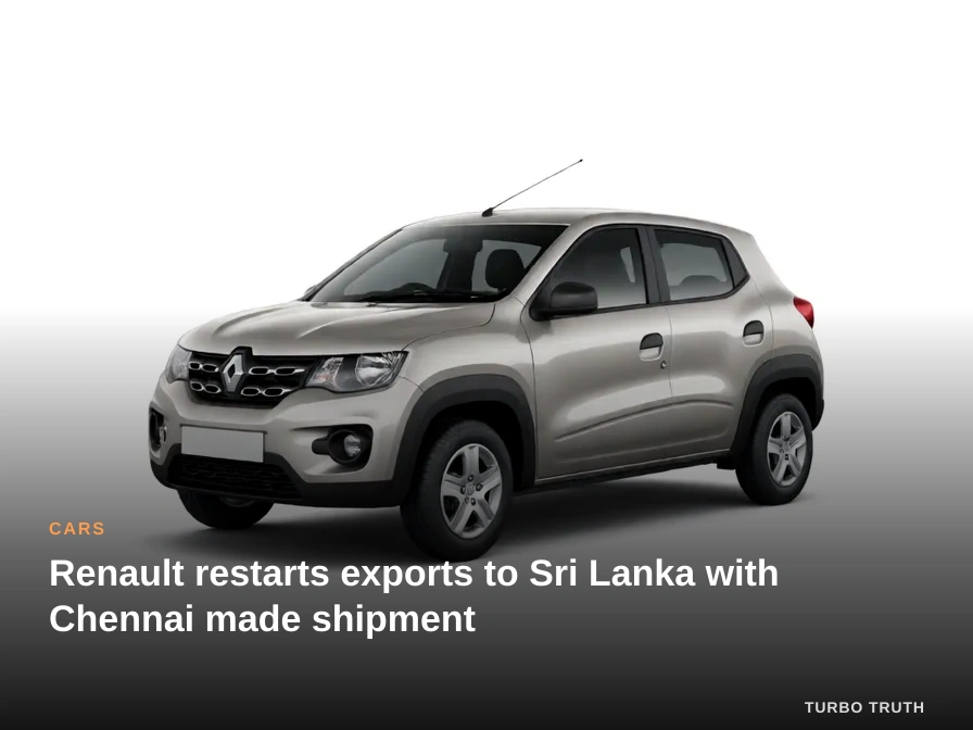 Renault restarts exports to Sri Lanka with Chennai made shipment